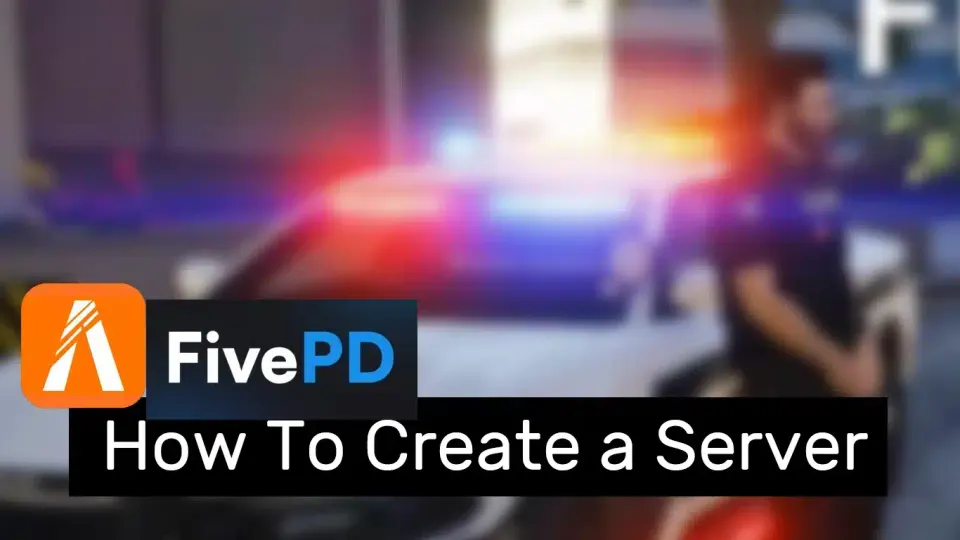 How To Create a FivePD Server – Tutorials & Guides