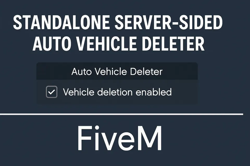 Auto Vehicle Deleter for FiveM